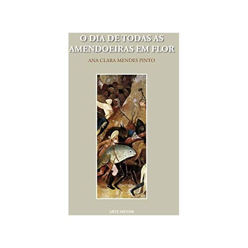 Mendes Pinto, Ana Clara – O Dia de Todas as Amendoeiras em Flor