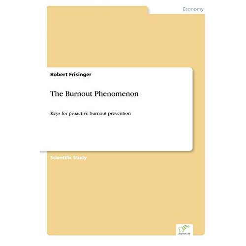 Robert Frisinger – The Burnout Phenomenon: Keys for proactive burnout prevention