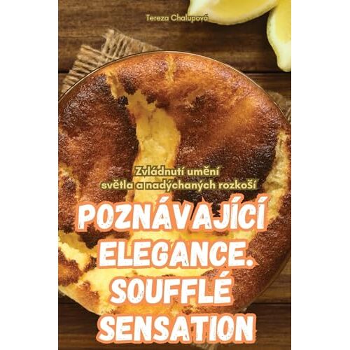 Tereza Chalupová – POZNÁVAJÍCÍ ELEGANCE. SOUFFLÉ SENSATION