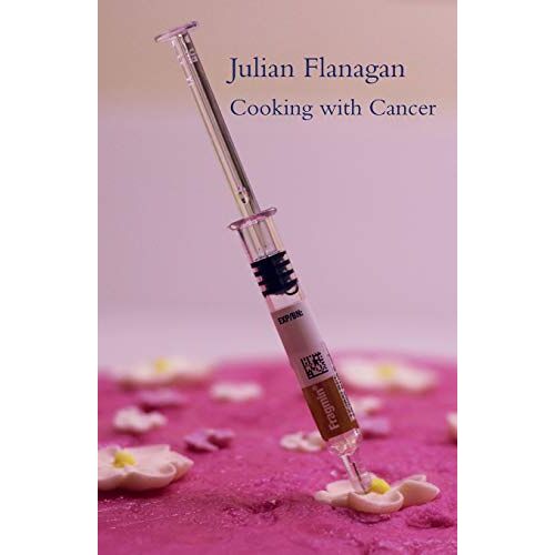 Julian Flanagan – Cooking with Cancer