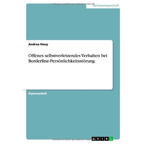 Andrea Houy – Offenes selbstverletzendes Verhalten bei Borderline-Persönlichkeitsstörung