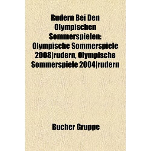 – Rudern Bei Den Olympischen Sommerspielen: Olympische Sommerspiele 2008-Rudern, Olympische Sommerspiele 2004-Rudern