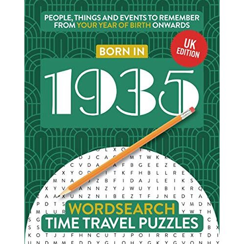 Time Travel Puzzles - Born in 1935: Your Life in Wordsearch Puzzles (Time Travel Wordsearch Puzzles, Band 1)
