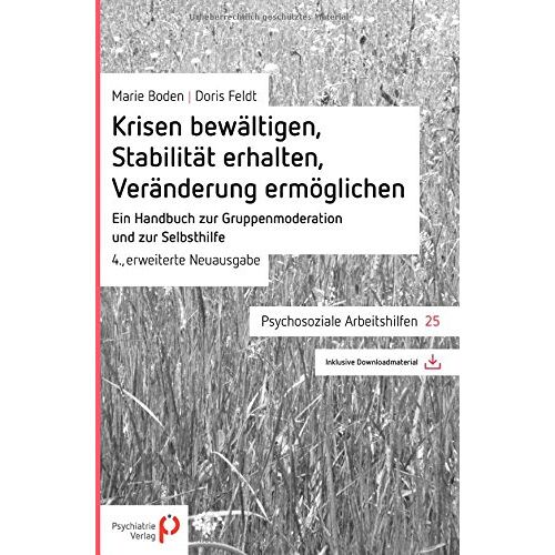 Marie Boden – Krisen bewältigen, Stabilität erhalten, Veränderung ermöglichen: Ein Handbuch zur Gruppenmoderation und zur Selbsthilfe (Psychosoziale Arbeitshilfen)