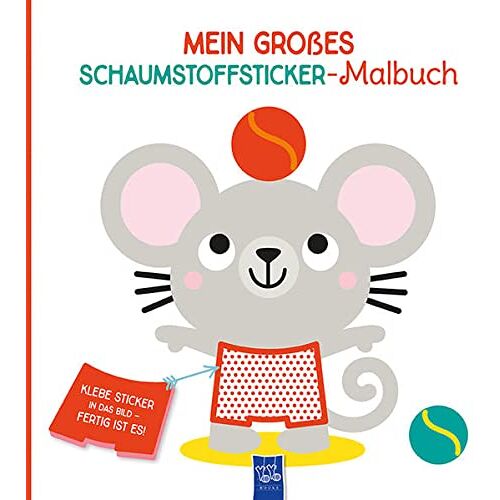– Mein großes Schaumstoffsticker-Malbuch – Maus: Malbuch. Stickerbuch