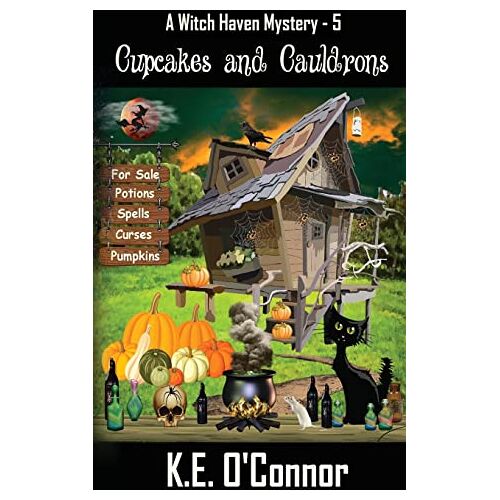 K.E. O'Connor – Cupcakes and Cauldrons (Witch Haven Mystery – a fun cozy witch paranormal mystery, Band 5)