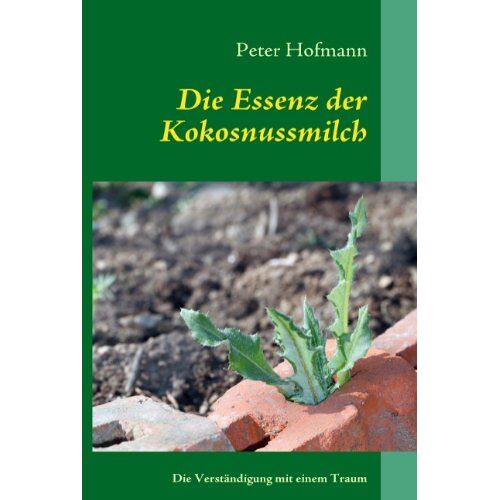 Peter Hofmann – Die Essenz der Kokosnussmilch: Wie man das Leben sieht, hängt von den eigenen Augen ab