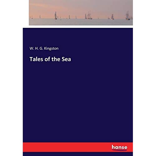 Kingston, W. H. G. Kingston - Tales of the Sea