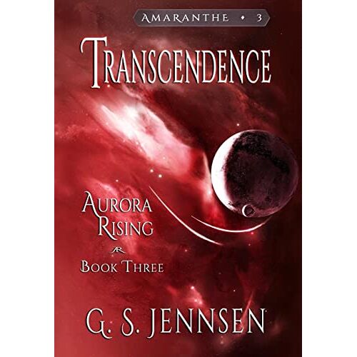 Jennsen, G. S. – Transcendence: Aurora Rising Book Three (Amaranthe, Band 3)