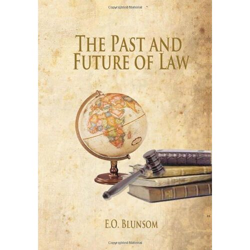 Blunsom, E. O. – The Past and Future of Law