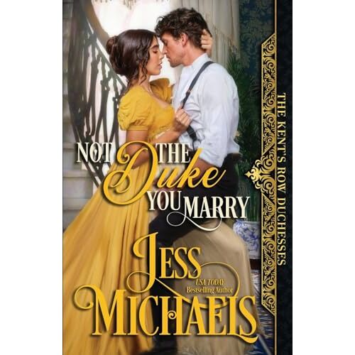 Jess Michaels – Not the Duke You Marry (The Kent’s Row Duchesses, Band 3)