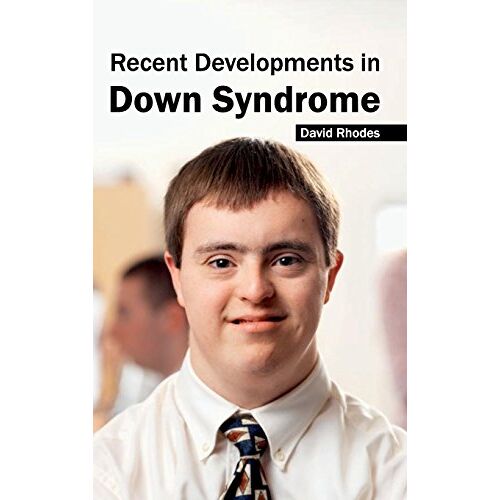 David Rhodes – Recent Developments in Down Syndrome