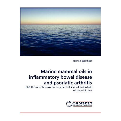 Tormod Bjørkkjær – Marine mammal oils in inflammatory bowel disease and psoriatic arthritis: PhD thesis with focus on the effect of seal oil and whale oil on joint pain