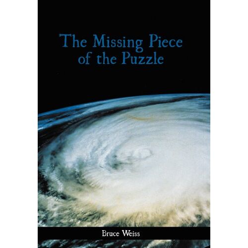 Bruce Weiss - The Missing Piece of the Puzzle