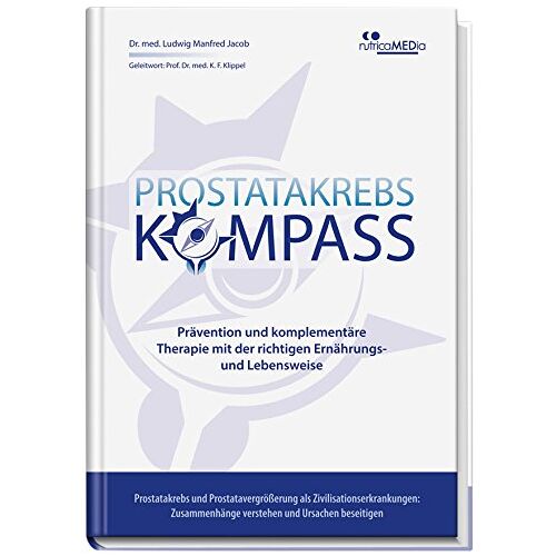 Dr.med.Jacob, Ludwig Manfred – Prostatakrebs-Kompass: Prävention und komplementäre Therapie mit der richtigen Ernährungs- und Lebensweise