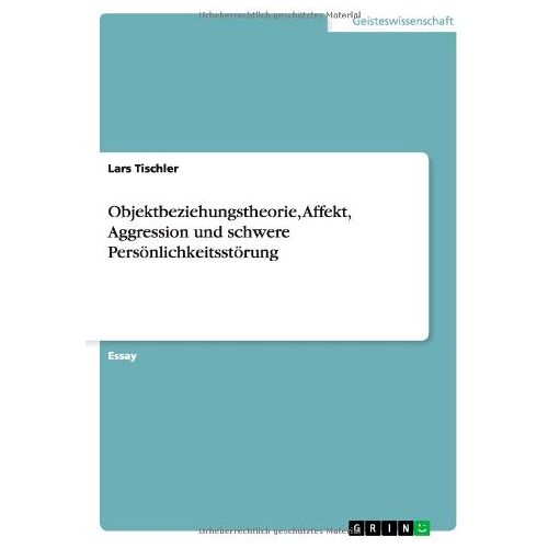 Lars Tischler – Objektbeziehungstheorie, Affekt, Aggression und schwere Persönlichkeitsstörung