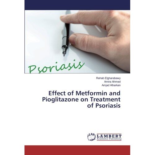 Rehab Elgharabawy – Effect of Metformin and Pioglitazone on Treatment of Psoriasis