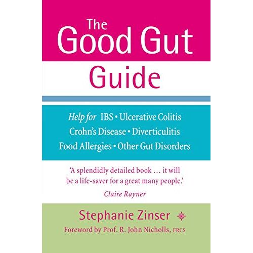Stephanie Zinser – The Good Gut Guide: Help for IBS, Ulcerative Colitis, Crohn’s Disease, Diverticulitis, Food Allergies and Other Gut Problems