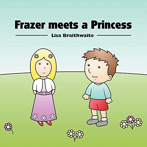 Lisa Braithwaite – Frazer Meets A Princess