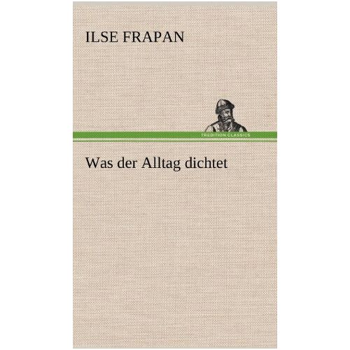 Ilse Frapan – Was der Alltag dichtet