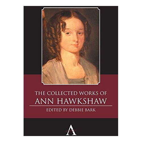 Ann Hawkshaw – The Collected Works of Ann Hawkshaw (Anthem Nineteenth-Century)