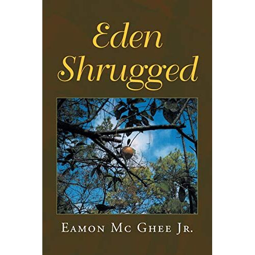 Eamon Mc Ghee Jr. - Eden Shrugged