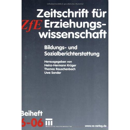 Heinz-Hermann Krüger – Bildungs- und Sozialberichterstattung: Zeitschrift für Erziehungswissenschaft. Beiheft 6/2006 (Zeitschrift für Erziehungswissenschaft – Sonderheft)