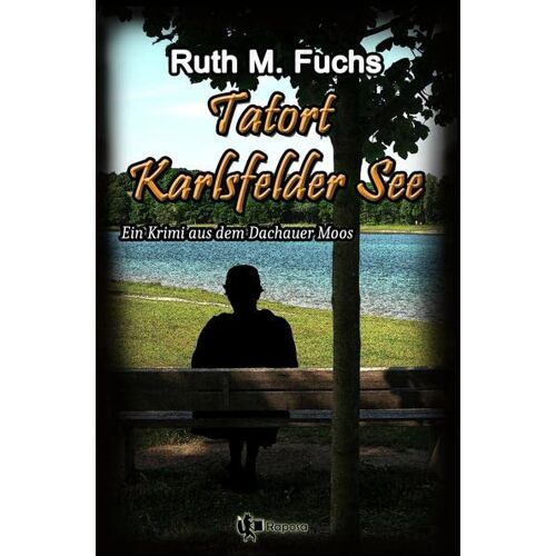 Fuchs, Ruth M. – Tatort Karlsfelder See: Ein Krimi aus dem Dachauer Moos (Ein Fall für Annamirl)