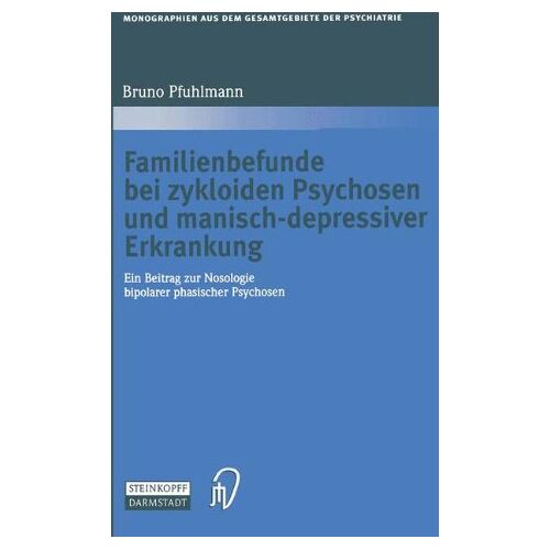 Bruno Pfuhlmann – Familienbefunde bei zykloiden Psychosen und manisch-depressiver Erkrankung (Monographien aus dem Gesamtgebiete der Psychiatrie)