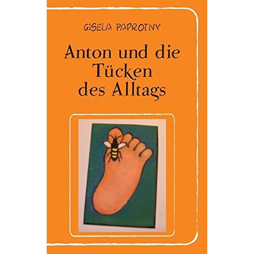 Gisela Paprotny – Anton und die Tücken des  Alltags