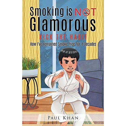 Paul Khan – Smoking is NOT Glamorous: How I’ve remained Smoke Free for 4 Decades