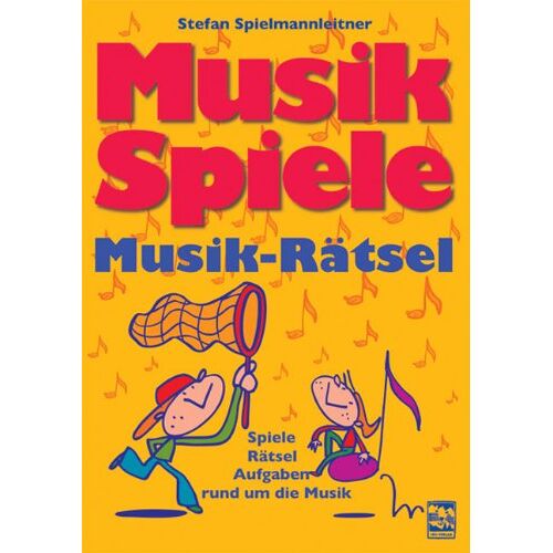 Stefan Spielmannleitner – Musikspiele-Musikrätsel: Spiele – Rätsel – Aufgaben, rund um die Musik
