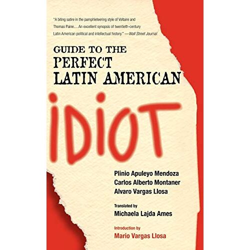 Mendoza, Plinio Apuleyo – Guide to the Perfect Latin American Idiot