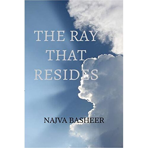 Najva Basheer - THE RAY THAT RESIDES
