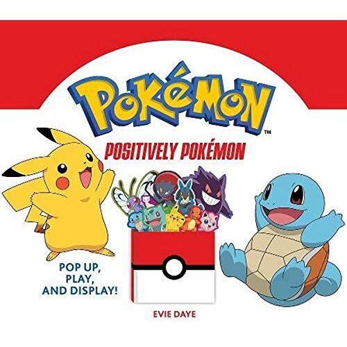 Evie Daye - Positively Pokemon: Pop Up, Play, and Display! (Pokémon)