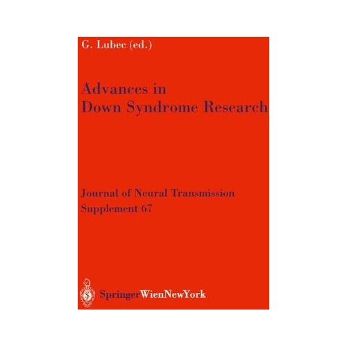 G. Lubec – Advances in Down Syndrome Research (Journal of Neural Transmission. Supplementa)