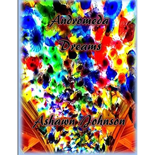 Ashawn Johnson – Andromeda Dreams