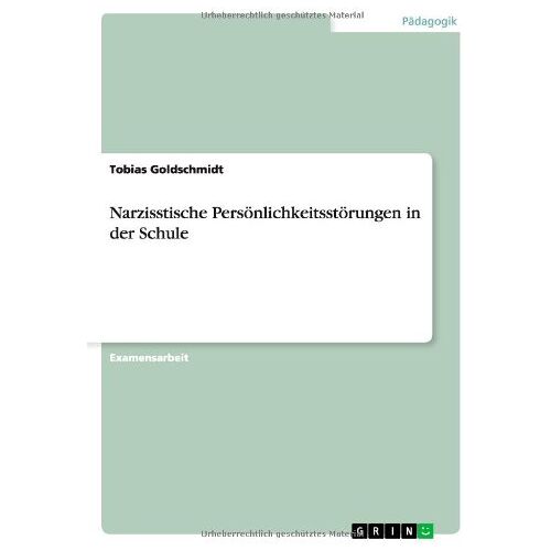 Tobias Goldschmidt – Narzisstische Persönlichkeitsstörungen in der Schule