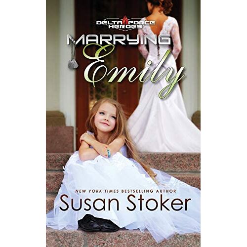 Susan Stoker – Marrying Emily (Delta Force Heroes, Band 4)