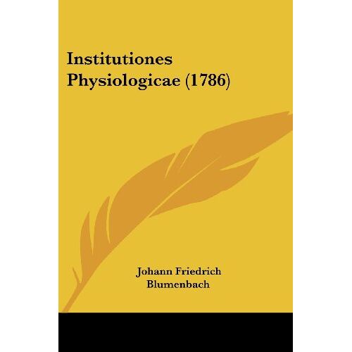 Blumenbach, Johann Friedrich – Institutiones Physiologicae (1786)
