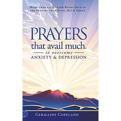 Germaine Copeland – Prayers that Avail Much to Overcome Anxiety and Depression