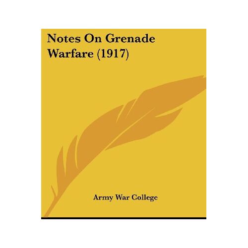 Army War College – Notes On Grenade Warfare (1917)