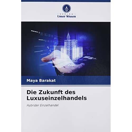 Maya Barakat - Die Zukunft des Luxuseinzelhandels: Hybrider Einzelhandel