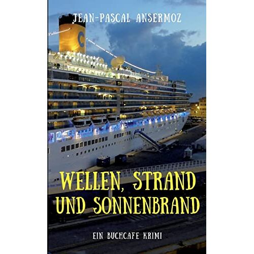 Jean-Pascal Ansermoz – Wellen, Strand und Sonnenbrand: Ein BuchCafé Krimi