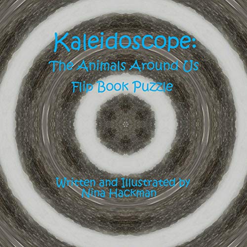 Nina Hackman - Kaleidoscope:The Animals Around Us Flip Book Puzzle