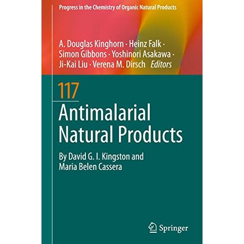 Kinghorn, A. Douglas – Antimalarial Natural Products (Progress in the Chemistry of Organic Natural Products, 117, Band 117)