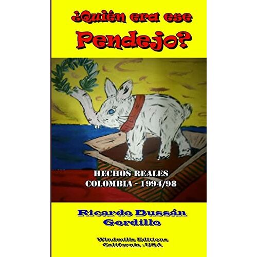 Ricardo Dussán Gordillo – Quién era ese pendejo?