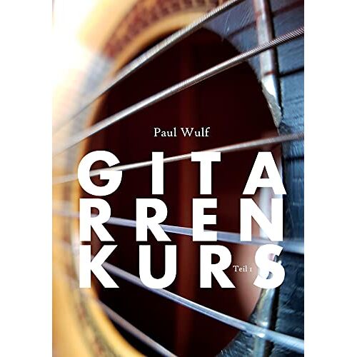 Paul Wulf - Gitarrenkurs: Teil 1