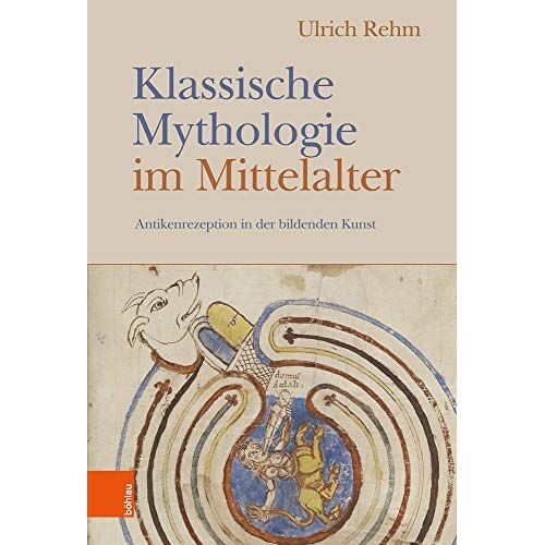 Ulrich Rehm – Klassische Mythologie im Mittelalter: Antikenrezeption in der bildenden Kunst