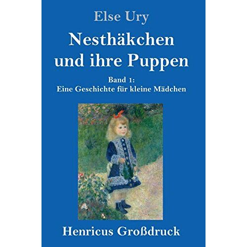 Else Ury – Nesthäkchen und ihre Puppen (Großdruck): Band 1  Eine Geschichte für kleine Mädchen
